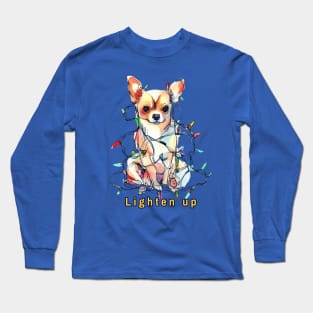 Lighten up Chihuahua Long Sleeve T-Shirt